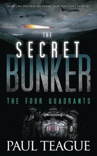 bokomslag The Secret Bunker: The Four Quadrants