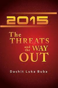 bokomslag 2015: The Threats And The Way Out