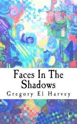 Faces in the Shadows 1