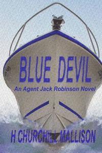 H. Churchill Mallison - Blue Devil: An Agent Jack Robinson Novel, Häftad