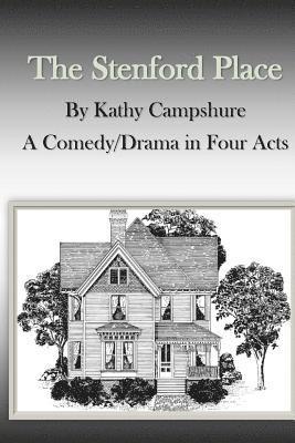 Kathy Campshure - The Stenford Place: A Drama/Comedy in Four Acts, Häftad