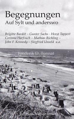 bokomslag Begegnungen auf Sylt und anderswo: mit Gunter Sachs, Brigitte Bardot, Horst Tappert u.a.