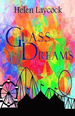 Glass Dreams 1