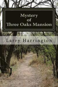 Larry Harrington - Mystery of Three Oaks Mansion, Häftad