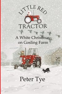 bokomslag Little Red Tractor - A White Christmas on Gosling Farm