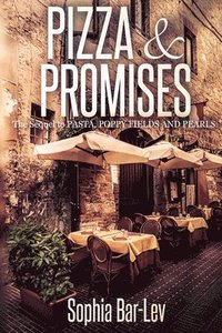bokomslag Pizza & Promises: Sequel to Pasta, Poppy Fields and Pearls