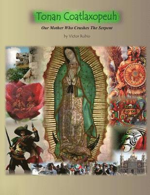 Tonan Coatlaxopeuh: Our Mother Who Crushes The Serpent 1