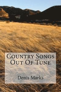 Denis Marks, George Enice Lawhon - Country Songs Out Of Tune, Häftad