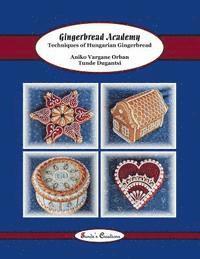 bokomslag Gingerbread Academy: Techniques of Hungarian Gingerbread
