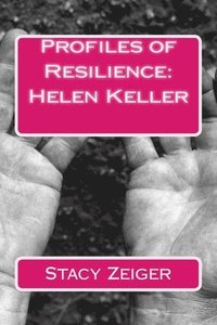 bokomslag Profiles of Resilience: Helen Keller
