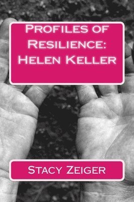 Profiles of Resilience: Helen Keller 1