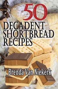bokomslag 50 Decadent Shortbread Recipes