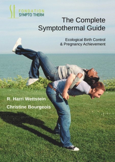 The Complete Symptothermal Guide: Ecological Birth Control & Pregnancy Achievement 1