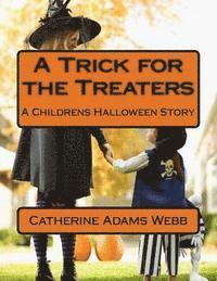 A Trick for the Treaters: A Childrens Halloween Story 1