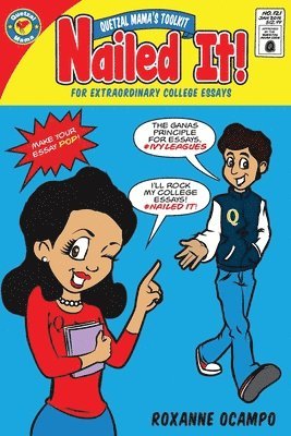 Nailed It!: Quetzal Mama's Toolkit for Extraordinary College Essays 1