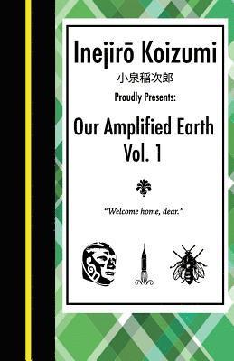 bokomslag Our Amplified Earth, Vol. 1