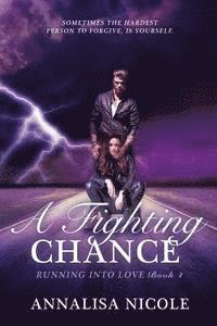 Annalisa Nicole - A Fighting Chance: Running Into Love Book Four, Häftad