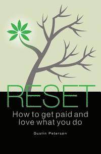 bokomslag Reset: How to Get Paid and Love What You Do