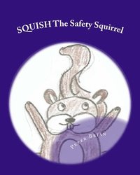 bokomslag SQUISH The Safety Squirrel