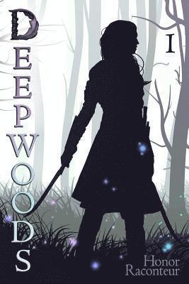 Deepwoods: Deepwoods Saga Book 1 1