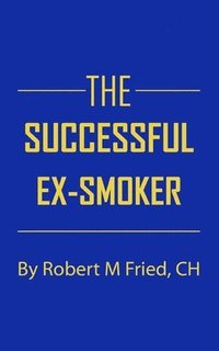 bokomslag The Successful Ex-Smoker