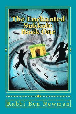 bokomslag The Enchanted Sukkah: Book One: The Amiability of Ancestor Abraham