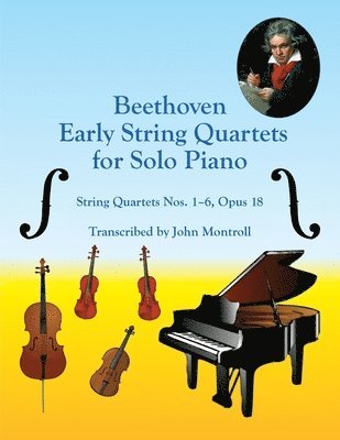 John Montroll - Beethoven Early String Quartets for Solo Piano: String Quartets Nos. 1-6, Opus 18, Häftad