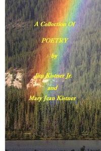 bokomslag A Collection of Poetry by Jim and Jeannie Kistner