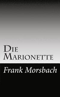 bokomslag Die Marionette: Kriminalroman