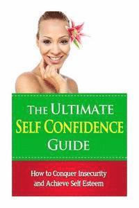 bokomslag The Ultimate Self Confidence Guide