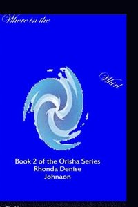 bokomslag Where in the Whirl: Book 2 of the Orisha Series