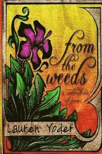 From the Weeds: a collection of poems 1