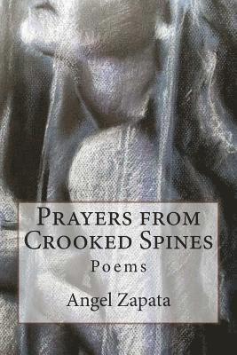 Angel Zapata - Prayers from Crooked Spines: Poems, Häftad