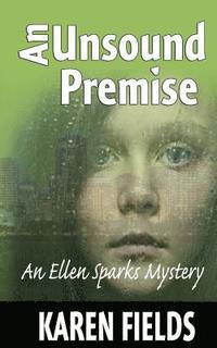 bokomslag An Unsound Premise: An Ellen Sparks Mystery