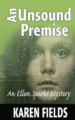 bokomslag An Unsound Premise: An Ellen Sparks Mystery