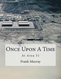bokomslag Once Upon A Time: At Area 51