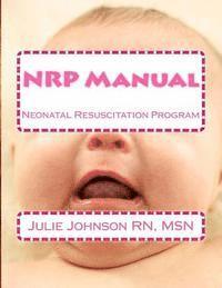 bokomslag NRP Manual: Neonatal Resuscitation Program