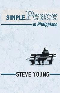 bokomslag SIMPLE Peace in Philippians: A Self-Guided Journey through the Book of Philippians