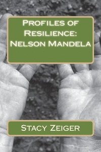bokomslag Profiles of Resilience: Nelson Mandela