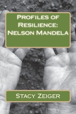 Profiles of Resilience: Nelson Mandela 1