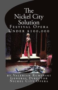 Nickel City Solution: Producing Festival Opera for under $100,000 1