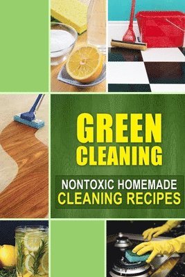 bokomslag Green Cleaning: Nontoxic Homemade Cleaning Recipes