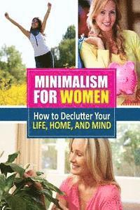 bokomslag Minimalism for Women: How to Declutter Your Life, Home, and Mind