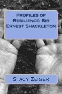 bokomslag Profiles of Resilience: Sir Ernest Shackleton