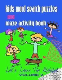 bokomslag Kids Word Search Puzzles and Maze Activity Book Vol.2: Let's Learn the Alphabet