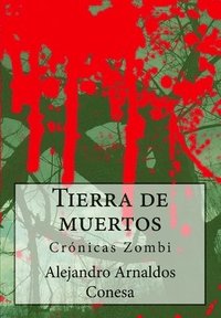 bokomslag Tierra de muertos: Crónicas Zombi