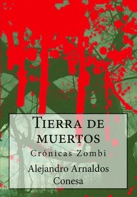 Alejandro Arnaldos Conesa - Tierra de muertos: Crónicas Zombi, Häftad