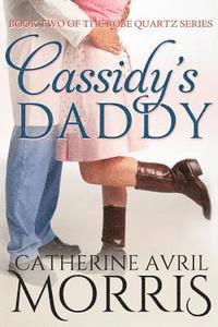 bokomslag Cassidy's Daddy: Book Two of the Rose Quartz Series