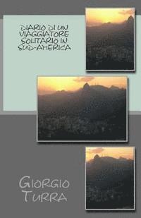 bokomslag Diario di un viaggiatore solitario in Sud-America