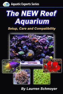 bokomslag The New Reef Aquarium: Setup, Care and Compatibility (+ Free Bonus Material)